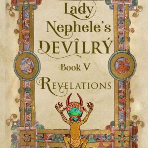 Lady Nephele’s Devilry Book V: Revelations